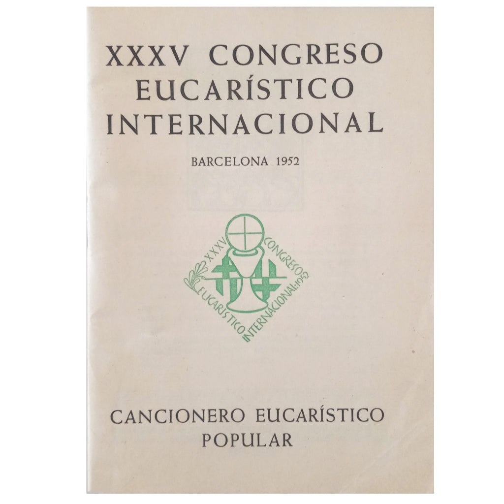 XXXV CONGRESO EUCARÍSTICO INTERNACIONAL. CANCIONERO EUCARÍSTICO POPULAR. Barcelona 1952