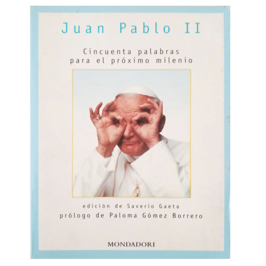 CINCUENTA PALABRAS PARA EL PRÓXIMO MILENIO. Juan Pablo II