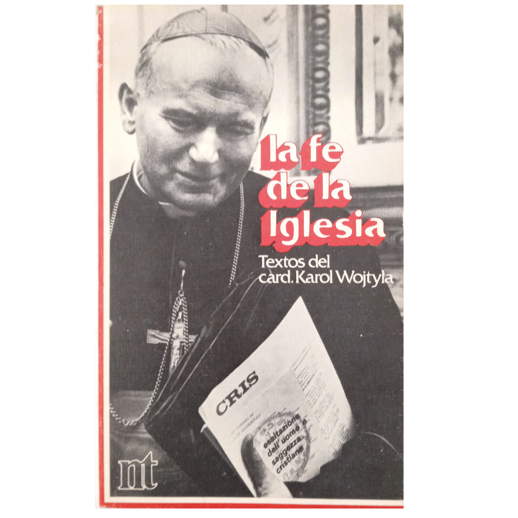 LA FE DE LA IGLESIA. Wojtyla, Karol (Juan Pablo II)