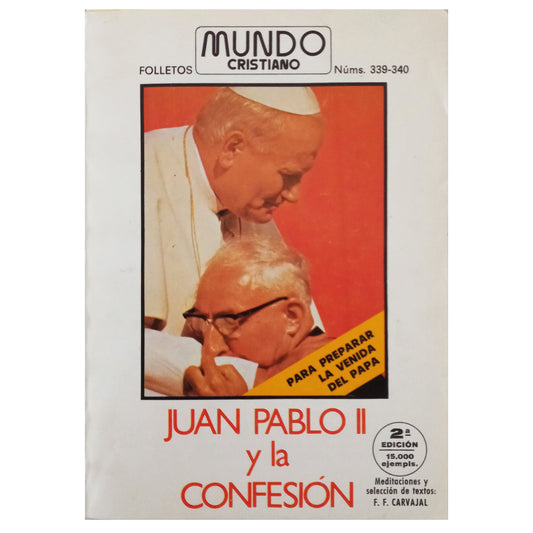 JOHN PAUL II AND THE CONFESSION. Fernández Carvalar, Francisco (Meditations and selection of texts)