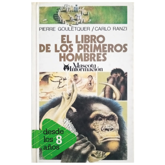 EL LIBRO DE LOS PRIMEROS HOMBRES. Gouletquer, Pierre/ Ranzi, Carlo