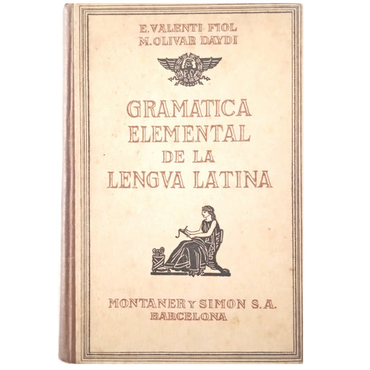 GRAMÁTICA ELEMENTAL DE LA LENGUA LATINA. Valentí Fiol, E. / Olivar Daydi, M.
