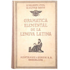 GRAMÁTICA ELEMENTAL DE LA LENGUA LATINA. Valentí Fiol, E. / Olivar Daydi, M.