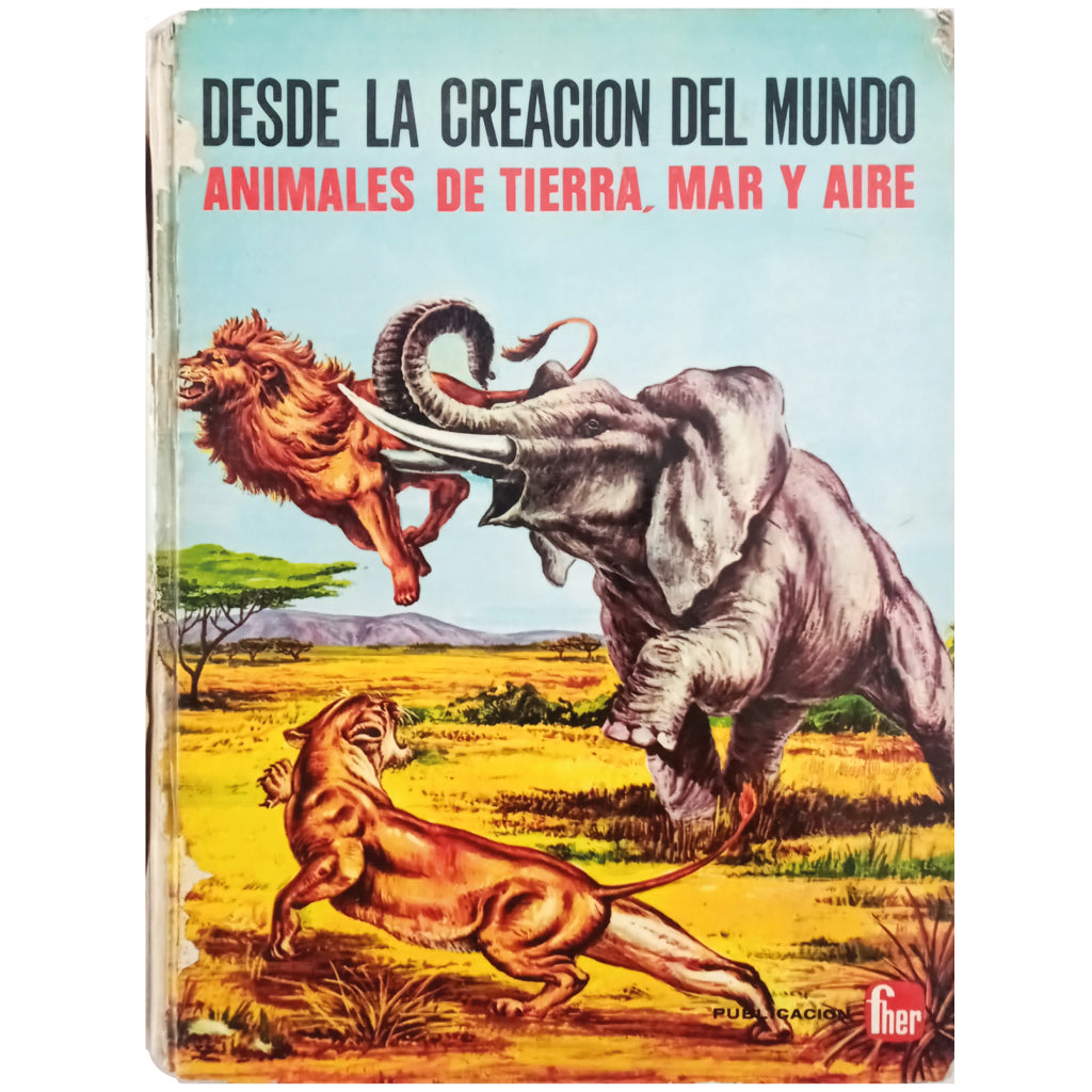 DESDE LA CREACIÓN DEL MUNDO. ANIMALES DE TIERRA, MAR Y AIRE