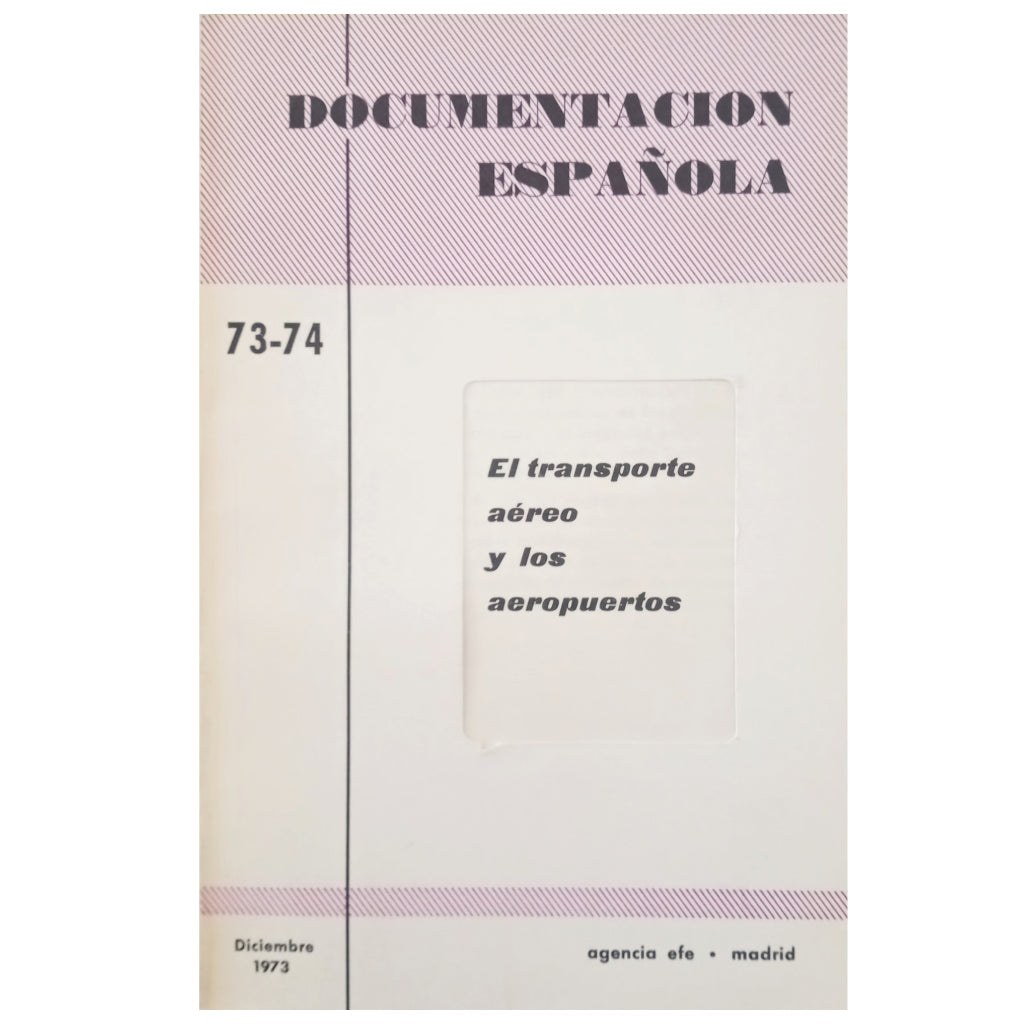 DOCUMENTACIÓN ESPAÑOLA 73-74: EL TRANSPORTE AÉREO Y LOS AEROPUERTOS