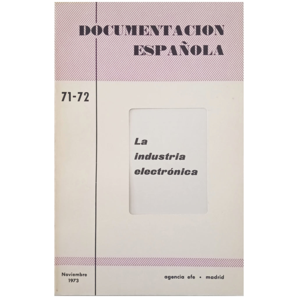 SPANISH DOCUMENTATION 71-72: THE ELECTRONIC INDUSTRY