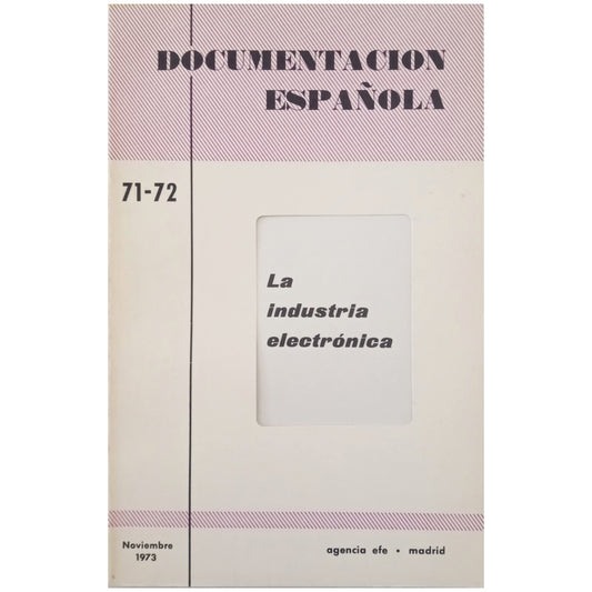 DOCUMENTACIÓN ESPAÑOLA 71-72: LA INDUSTRIA ELECTRÓNICA