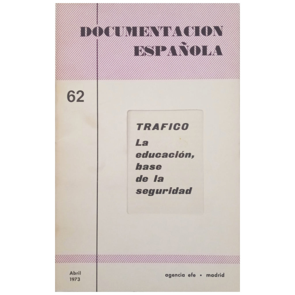 SPANISH DOCUMENTATION 62. TRAFFIC. Education, the basis of security