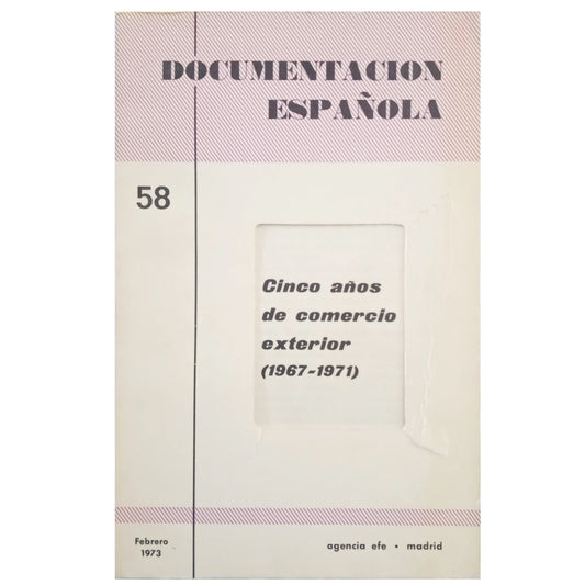 DOCUMENTACIÓN ESPAÑOLA 58: CINCO AÑOS DE COMERCIO EXTERIOR (1967-1971)