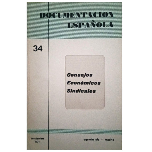 DOCUMENTACIÓN ESPAÑOLA 34: CONSEJOS ECONÓMICOS SINDICALES