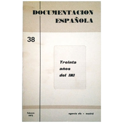 DOCUMENTACIÓN ESPAÑOLA Nº 38: TREINTA AÑOS DEL INI