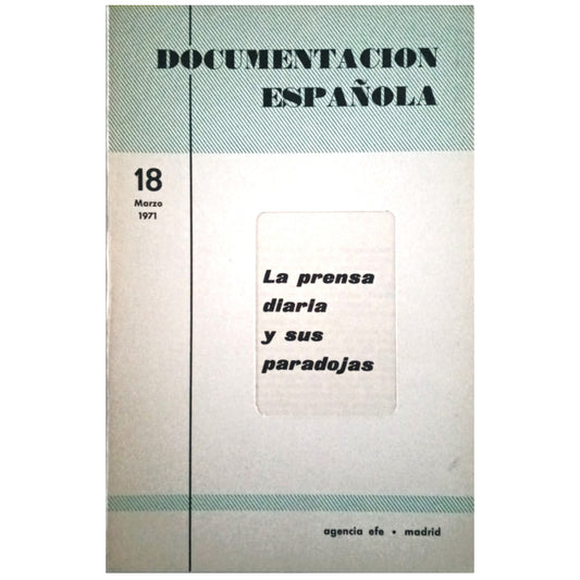 DOCUMENTACIÓN ESPAÑOLA 18: LA PRENSA DIARIA Y SUS PARADOJAS