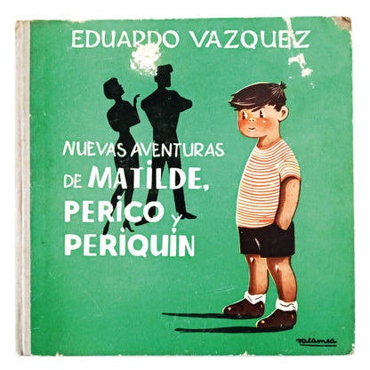 NUEVAS AVENTURAS DE MATILDE, PERICO Y PERIQUÍN. Vázquez, Eduardo