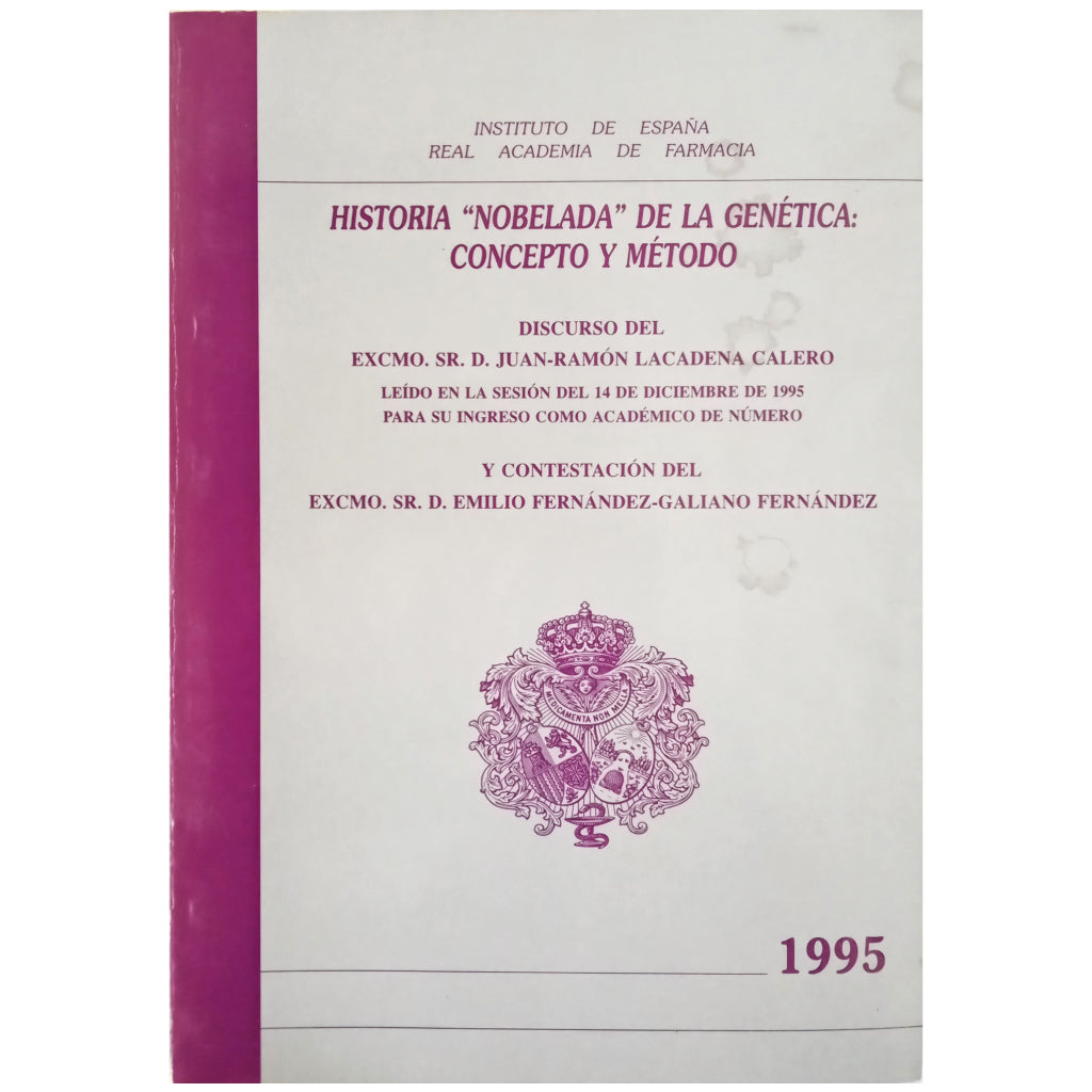 HISTORIA ”NOBELADA” DE LA GENÉTICA: CONCEPTO Y MÉTODO. Lacadena Calero, Juan Ramón