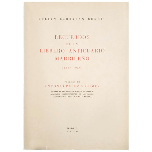 MEMORIES OF A MADRID ANTIQUARY BOOKSELLER (1897-1969). Barbazan Beneir, Julián