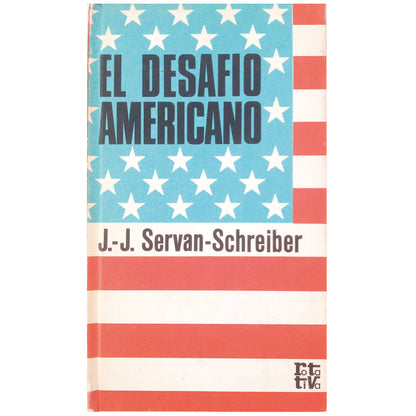 THE AMERICAN CHALLENGE. Servan-Schereiber, J.J.