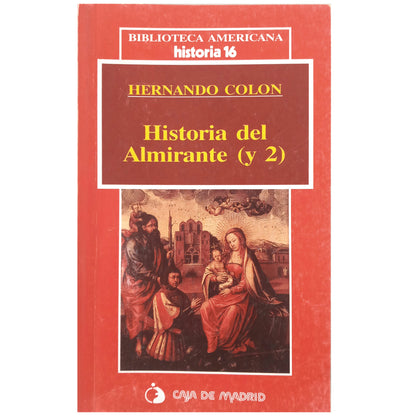 HISTORIA DEL ALMIRANTE (Y 2). Colón, Hernando