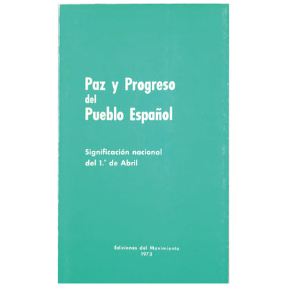 PAZ Y PROGRESO DEL PUEBLO ESPAÑOL. Significación nacional del 1.º de Abril