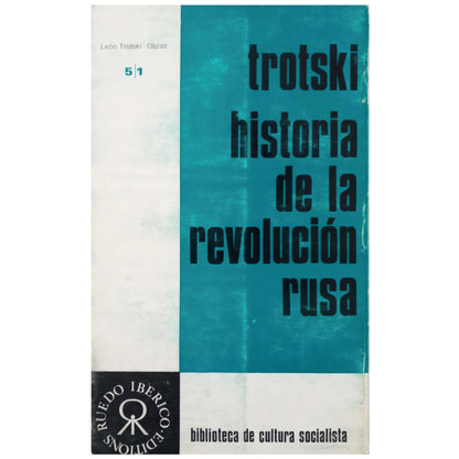 HISTORIA DE LA REVOLUCIÓN RUSA I: LA REVOLUCIÓN DE FEBRERO. Trotski, León