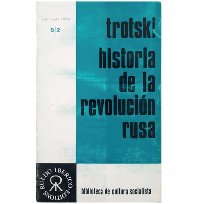 HISTORIA DE LA REVOLUCIÓN RUSA 2: LAS JORNADAS DE ABRIL Y JULIO. Trotski, León