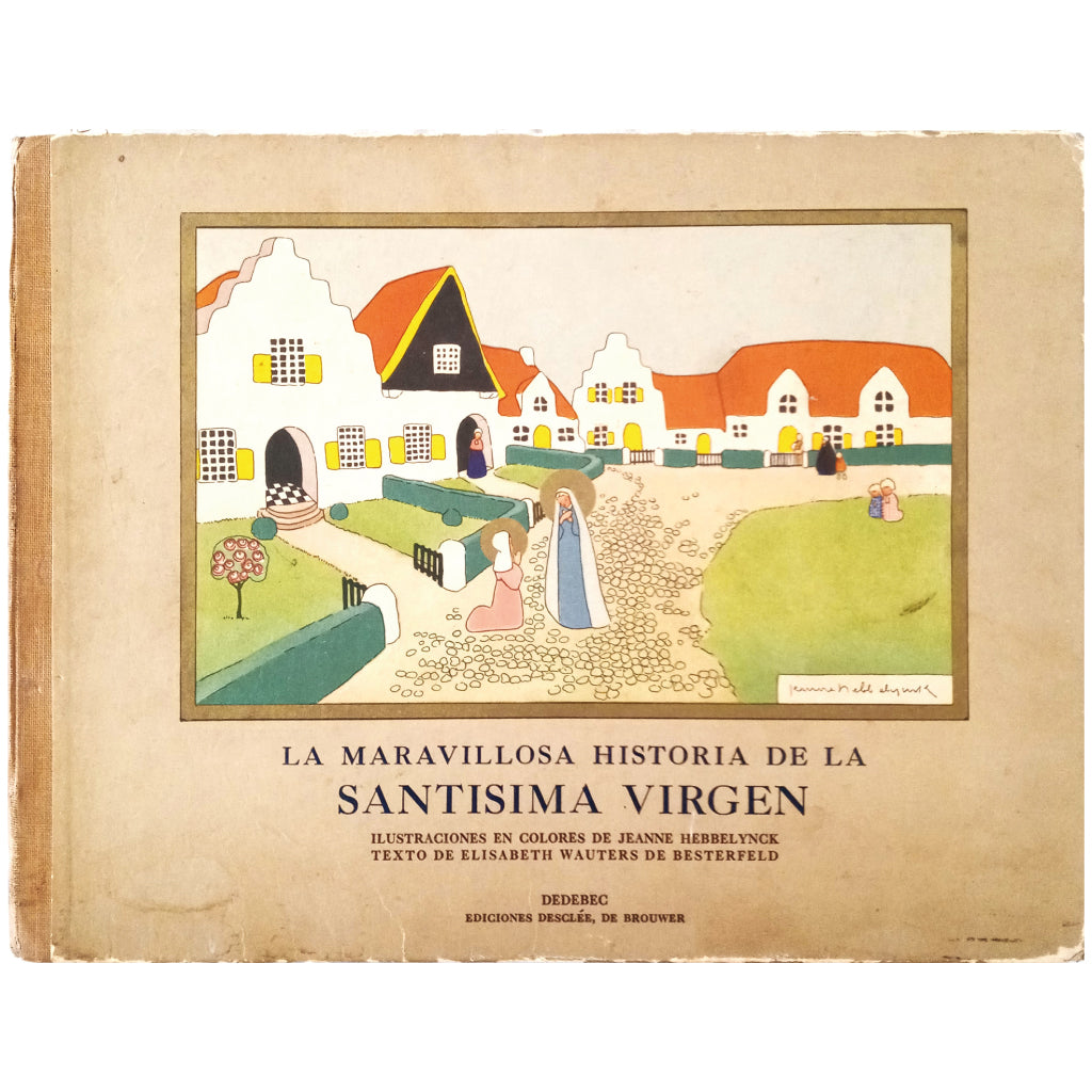 LA MARAVILLOSA HISTORIA DE LA SANTÍSIMA VIRGEN. Wauters de Besterfeld, Elisabeth