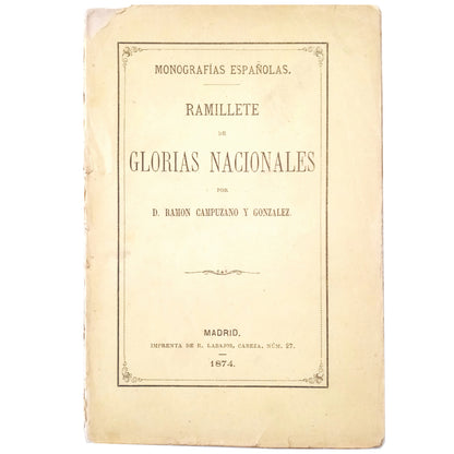 RAMILLETE DE GLORIAS NACIONALES. Monografías Nacionales. Campuzano y González, Ramón