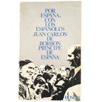 FOR SPAIN, WITH THE SPANISH. Juan Carlos de Borbón, Prince of Spain