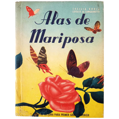 ALAS DE MARIPOSA. Libro de lectura para Primer Grado. Borja, Cecilia / Sanguinetti, Luisa B. de