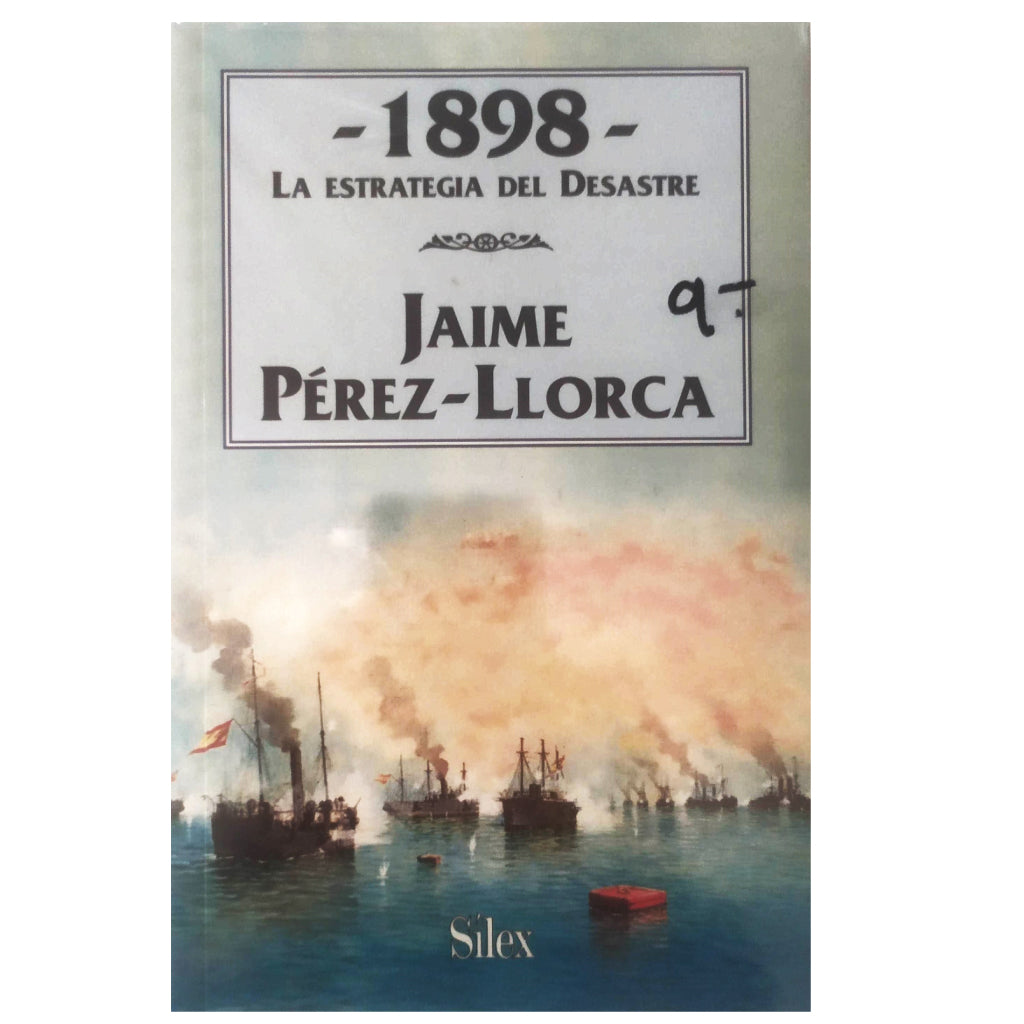 1898. LA ESTRATEGIA DEL DESASTRE. Pérez-Llorca, Jaime