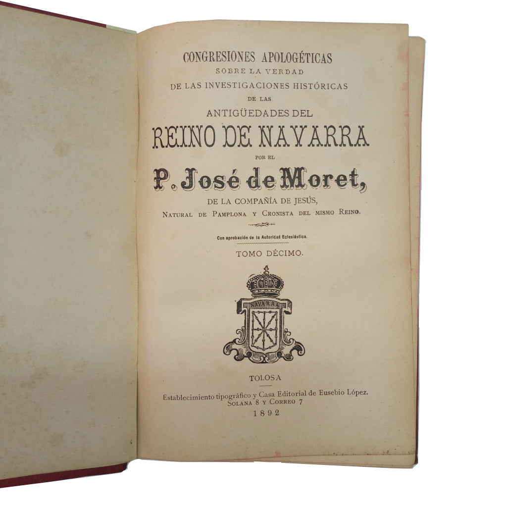 ANNALS OF THE KINGDOM OF NAVARRE. Volume X. Moret, José de