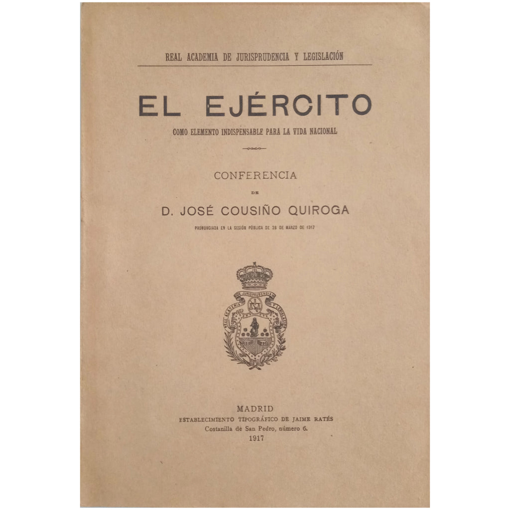 EL EJÉRCITO COMO ELEMENTO INDISPENSABLE PARA LA VIDA NACIONAL. Cousiño Quiroga, José
