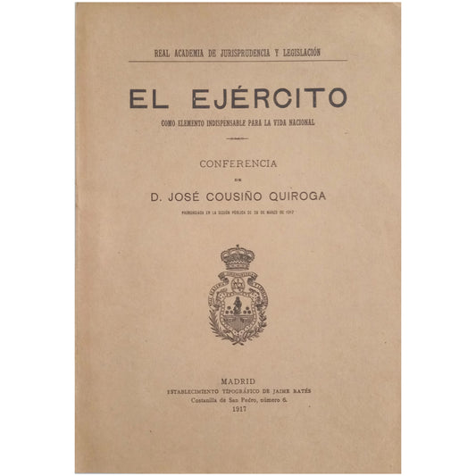 THE ARMY AS AN ESSENTIAL ELEMENT FOR NATIONAL LIFE. Cousino Quiroga, José