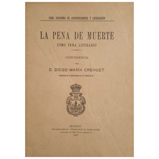 LA PENA DE MUERTE COMO TEMA LITERARIO (Conferencia). Crehuet, Diego María