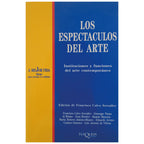 THE ART SHOWS. Institutions and functions of contemporary art. Calvo Serraller, Francisco and others