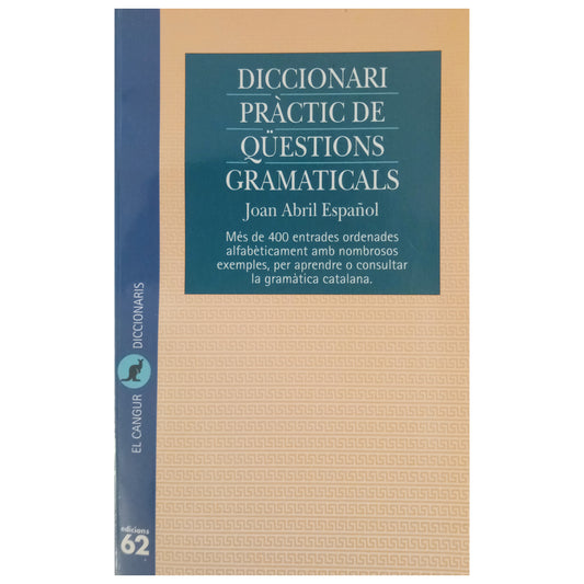 DICCIONARI PRACTIC DE QUESTIONS GRAMATICALS. Abril Español, Joan