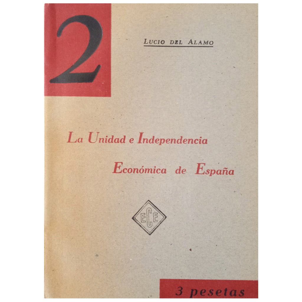 LA UNIDAD E INDEPENDENCIA ECONÓMICA DE ESPAÑA. Álamo, Lucio del