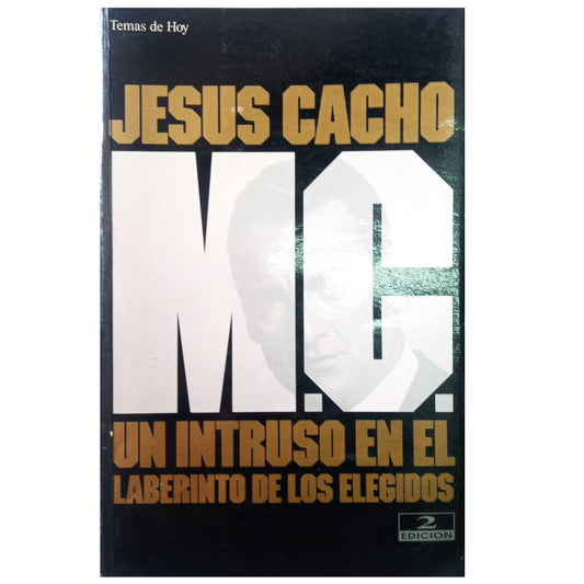 MC AN INTRUDER IN THE LABYRINTH OF THE CHOSEN. Cacho, Jesus