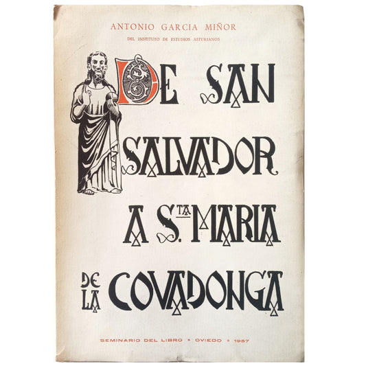 DE SAN SALVADOR A SANTA MARÍA DE LA COVADONGA. Andanzas de Peregrinos. García Miñor, Antonio