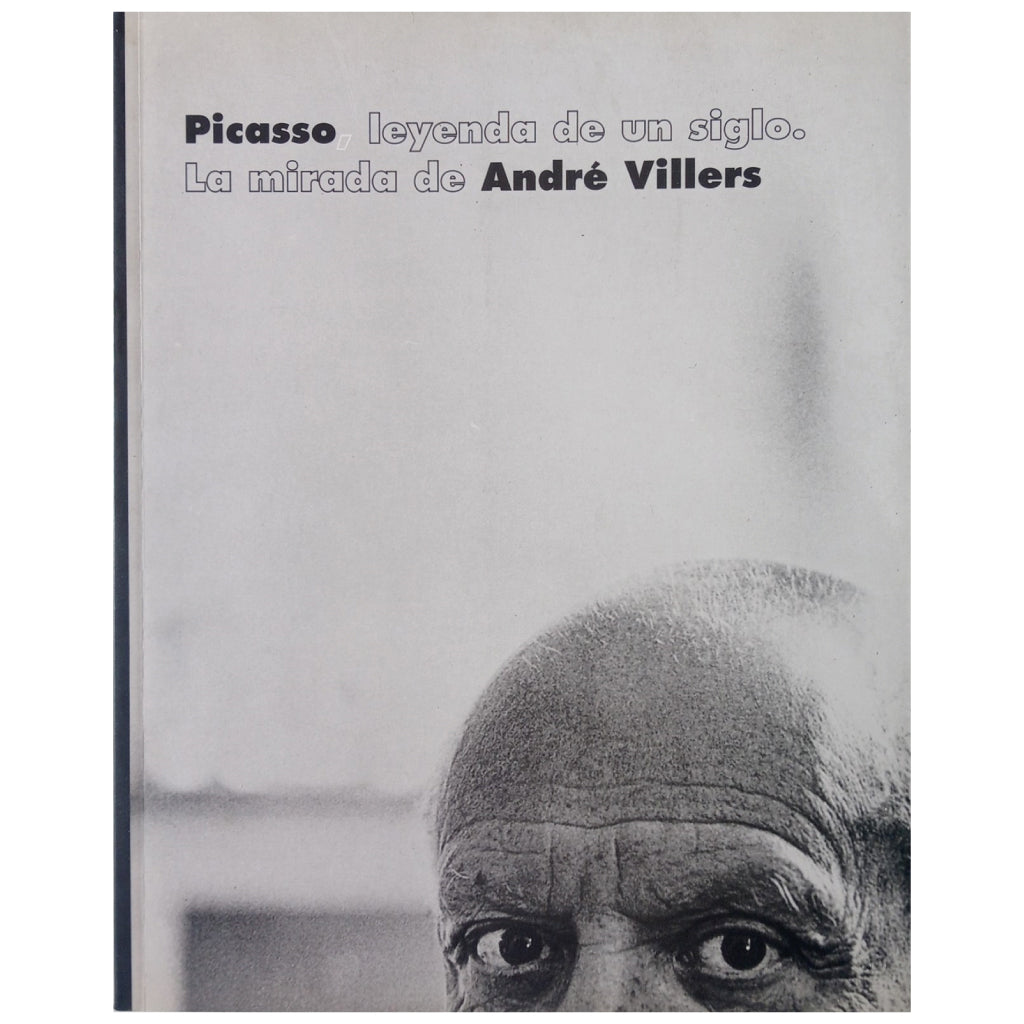 PICASSO, LEGEND OF A CENTURY. THE LOOK OF ANDRÉ VILLERS. Villers, André