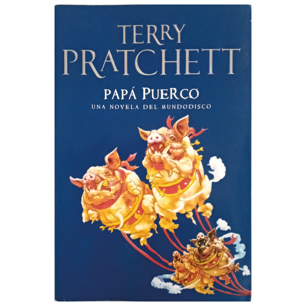 PAPÁ PUERCO. Una novela del Mundodisco. Pratchett, Terry
