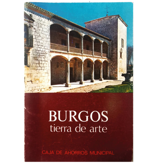 BURGOS, TIERRA DE ARTE. Varios Autores