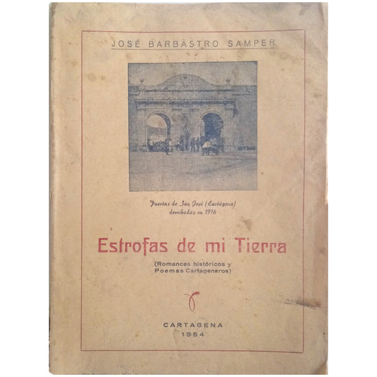 ESTROFAS DE MI TIERRA (Romances históricos y Poemas Cartageneros). Barbastro Samper, José