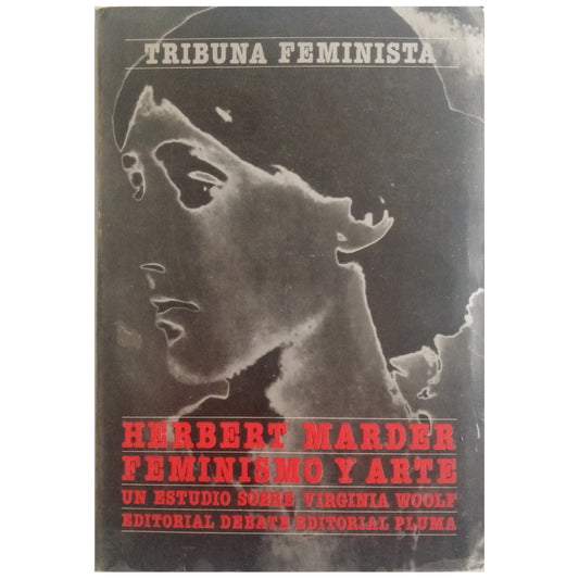 FEMINISM AND ART. A study of Virginia Woolf. Marder, Herbert