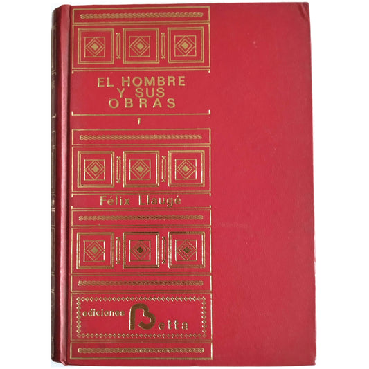 EL HOMBRE Y SUS OBRAS I. Llaugé, Félix