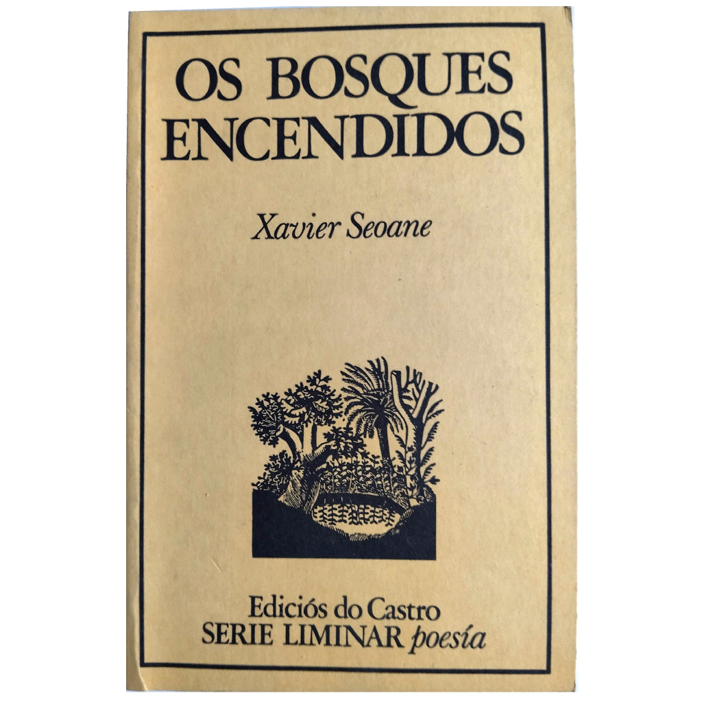 OS BOSQUES ENCENDIDOS. Seoane, Xavier