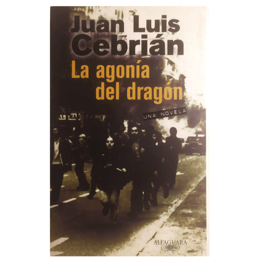 LA AGONÍA DEL DRAGÓN. Cebrián, Juan Luis