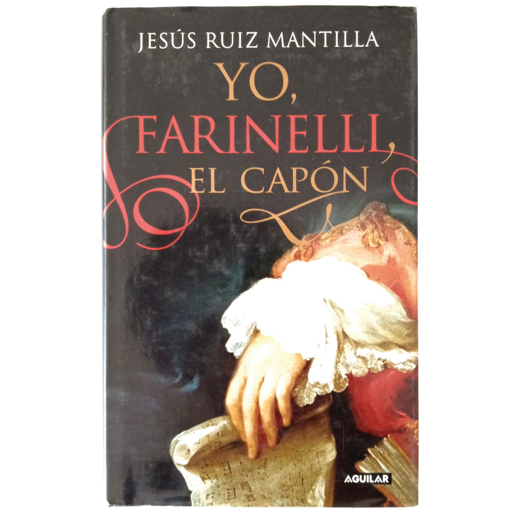 YO, FARINELLI, EL CAPÓN. Ruiz Mantilla, Jesús