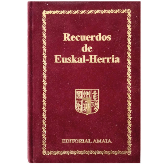 RECUERDOS DE EUSKAL-HERRIA: INVESTIGACIONES HISTÓRICAS DE GUIPÚZCOA. Echegaray, Carmelo de