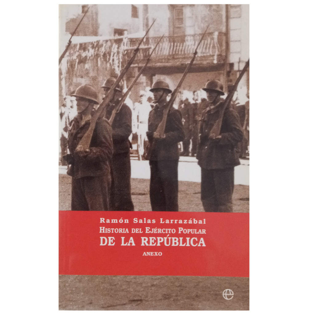 HISTORY OF THE PEOPLE'S ARMY OF THE REPUBLIC. Exhibit. Salas Larrazábal, Ramón