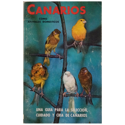 CANARIES AS DOMESTIC ANIMALS. Guide for the selection, care and breeding of canaries. Miller, Evelyn